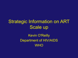 Strategic information on ART - Kevin O'Reilly (WHO) ppt, 62kb