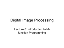 lecture 6: Introduction to M-function Programming
