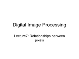 Lecture 7: Relationships between pixels