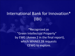 International Bank for Innovation (IBI) ("Green Intellectual Property") - Itaru Nitta, Institut de Hautes Etudes, Geneva ppt, 152kb