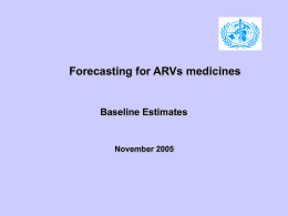 Forecasting for ARVs medicines (WHO) ppt, 121kb
