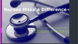 Nurses Make a Difference: Options in Nursing (Shoreline Community College)