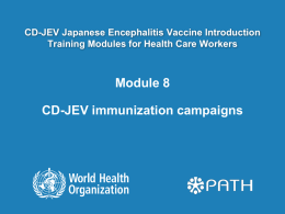 Module 8 - CD-JEV immunization campaigns pptx, 922kb
