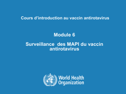 Module 6 - Surveillance des MAPI du vaccin antirotavirus ppt, 547kb