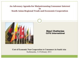 An Advocacy Agenda for Mainstreaming Consumer Interest in South Asian Regional Trade and Economic Cooperation