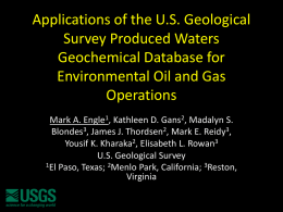 APPLICATIONS OF THE U.S. GEOLOGICAL SURVEY PRODUCED WATERS GEOCHEMICAL DATABASE FOR ENVIRONMENTAL OIL AND GAS OPERATIONS