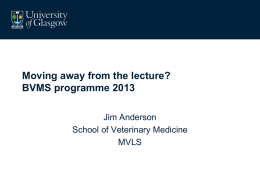 Moving away from the lecture? BVMS programme 2013