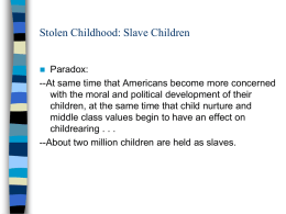 Stolen Childhood: Slavery