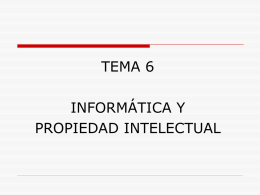Tema 6 - Informática y propiedad intelectual (182 KBs)
