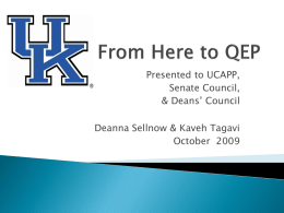 From Here to QEP (Presented to UCAPP, Deans, Senate Council October 2009)