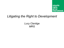 Ms. Lucy Claridge, Head of Law, Minorities Rights Group International (MRGI) - Litigating the right to development