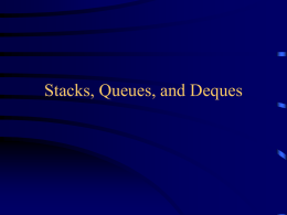 Stacks, Queues and Deques