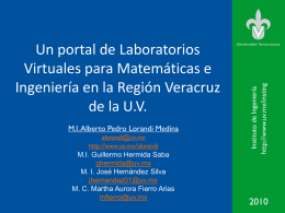 Un portal de Laboratorios Virtuales para Matemáticas e Ingeniería en la Región Veracruz de la U.V.