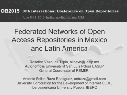 VAZQUEZ_TAPIA-Federated_Networks_of_Open_Access_Repositories_in_Mexico_and_Latin_America-212_b.ppt