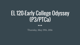 EL 120-Early College Odyssey (P3/PTCa) - 5.19.16.pptx