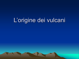 L’origine dei vulcani pp.ppt