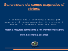 Generazione del campo magnetico di statore e tipi di motori a magnete permanente in corrente continua.ppt