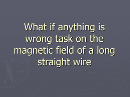 What if Anything is Wrong Task - The Magnetic Field of a Long Straight Wire