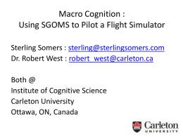 Macro Cognition: Using SGOMS to Pilot a Flight Simulator