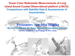 Ocean Color Radiometer Measurements of Long Island Sound Coastal Observational platform (LISCO): Comparisons with Satellite Data & Assessments of Uncertainties