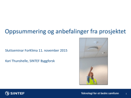 Oppsummering og anbefalinger fra prosjektet Kari Thunshelle, SINTEF Byggforsk