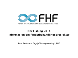 Informasjon om fangstbehandlingsprosjekter - Roar Pedersen, FHF