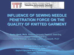 Influence of Sewing Needle Penetration Force on the Quality of Knitted Garment. Beltwide Cotton Conferences,Gaylord Opryland Resort and Convention Center Nashville, Tennessee.