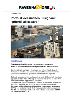 Porto, il vicesindaco Fusignani: "priorità all`escavo"