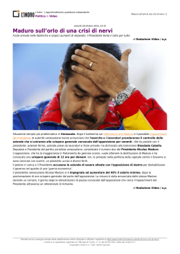 Maduro sull`orlo di una crisi di nervi