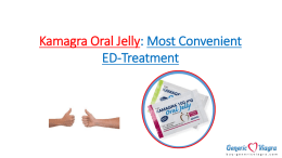 Kamagra Oral Jelly : Most Convenient ED-Treatment 