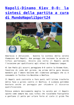 Napoli-Dinamo Kiev 0-0: la sintesi della partita a cura di