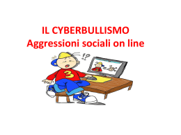IL CYBERBULLISMO Aggressioni sociali on line