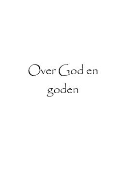 Over God en goden Deel 3