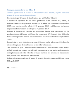 Gare gas, nuovo rinvio per Udine 2 Termine offerte slitta di 9 mesi al