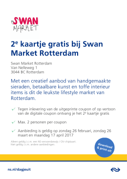 2e kaartje gratis bij Swan Market Rotterdam