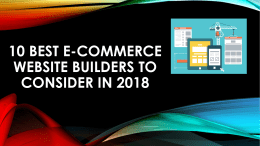 10 Best Ecommerce Website Builders to Consider in 2018.pdf