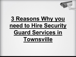 3 Reasons why you need to Hire Security Guard Services in Townsville